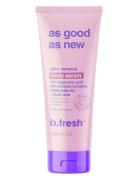 As Good As New Skin Renewal Body Serum Bodyscrub Kropspleje Kropspeeli...