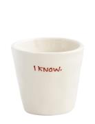 Espresso Cup I Know Home Tableware Cups & Mugs Espresso Cups Cream Ann...