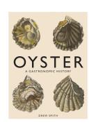 Oyster: A Gastronomic History Home Decoration Books Beige New Mags